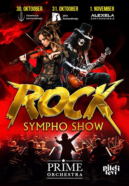 ROCK SYMPHO SHOW IV 30. oktoobril Vanemuise Kontserdimajas Tartus31. oktoobril Jõhvi Kontserdimajas1. novembril Alexela Kontserdimajas Tallinnas PRIME Orchestra