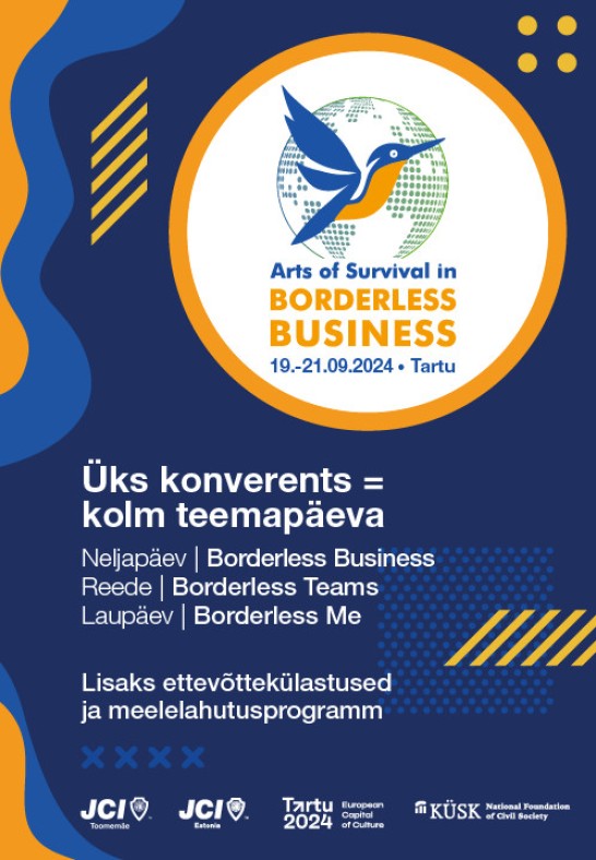 Konverentsipäevad ''Borderless Business'' 19.09 + ''Borderless Teams'' 20.09 / Ettevõtlus- ja arengukonverents ''Arts of Survival in Borderless Business''