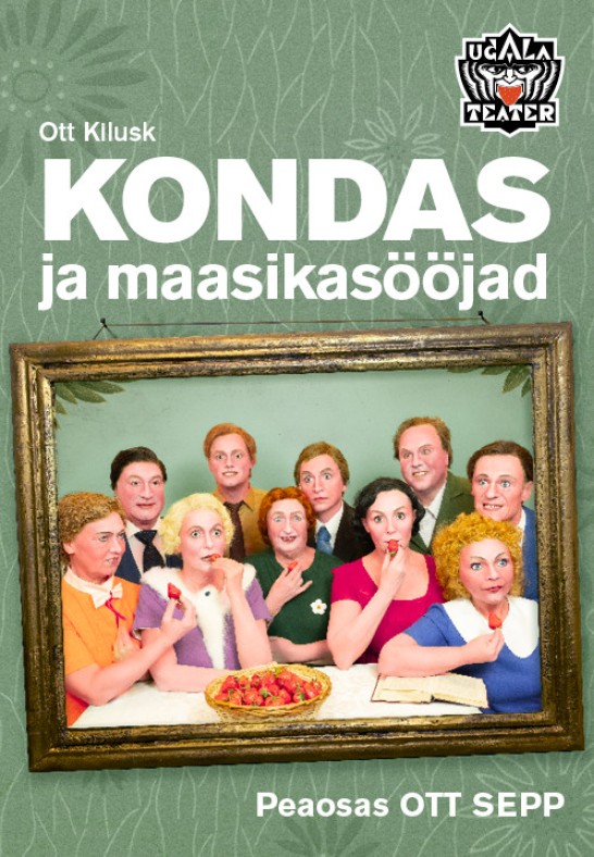 Kondas ja maasikasööjad / Ugala teater