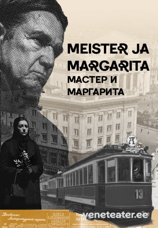 Meister ja Margarita / Мастер и Маргарита / Teater Vanemuine,Tartu / Vene Teater