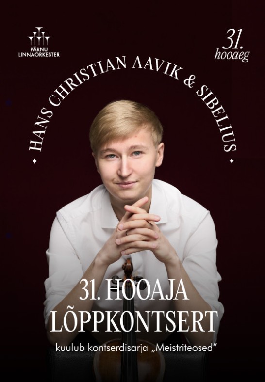 Hans Christian Aavik ja Sibelius - 31. hooaja lõppkontsert. Pärnu Linnaorkester