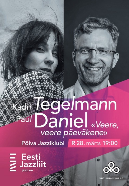 Jazzliit ja Põlva Jazziklubi LIVE / Kadri Tegelmann ja Paul Daniel ''Veere, veere päeväkene''