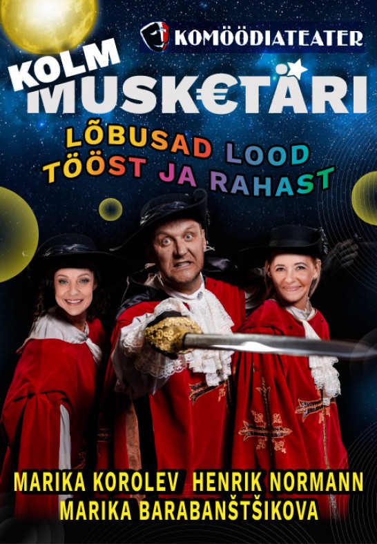 Komöödiateatri etendus ''Kolm musketäri '' (22.08 asendus)