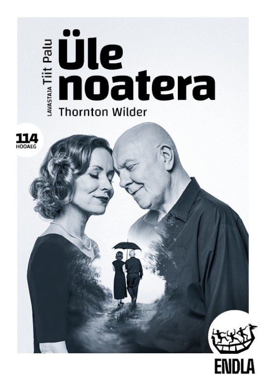 ÜLE NOATERA / Endla teater