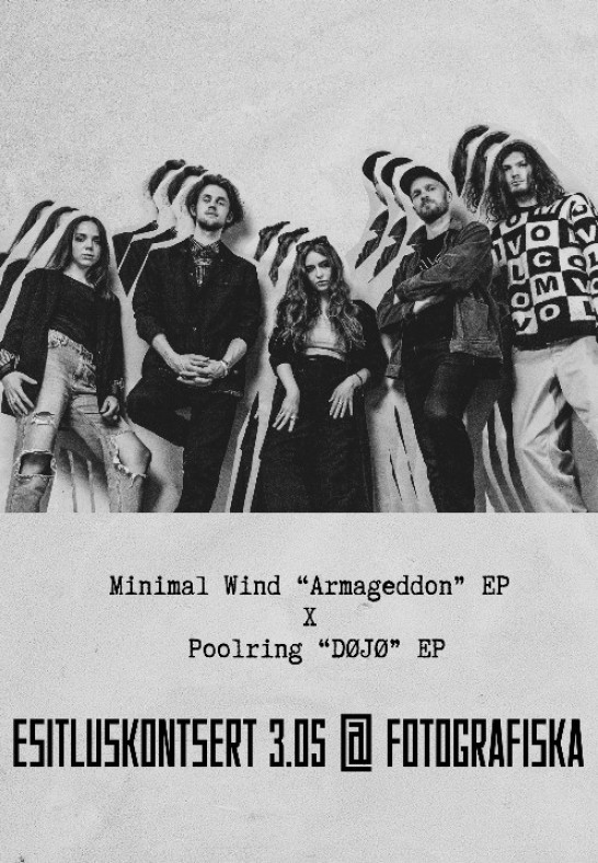 Minimal Wind ''Armageddon'' EP X Poolring ''DØJØ'' EP esitluskontsert