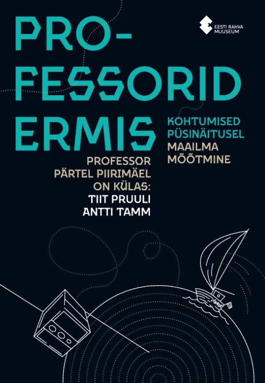 Professorid ERMis. Kohtumised püsinäitusel - Maailma mõõtmine.