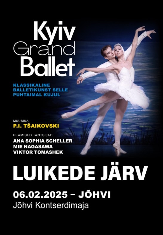 Kyiv Grand Ballet ''Luikede Järv'' / ''Swan Lake''